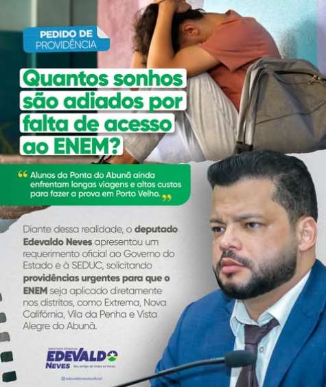 Deputado Edevaldo Neves cobra aplicação do ENEM nos distritos da Ponta do Abunã