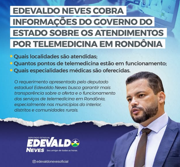 Deputado Edevaldo Neves cobra raio-X da telemedicina para fiscalizar e expandir o serviço em Rondônia